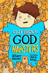 Olly Brown, God of Hamsters: The funniest children's book of the year!